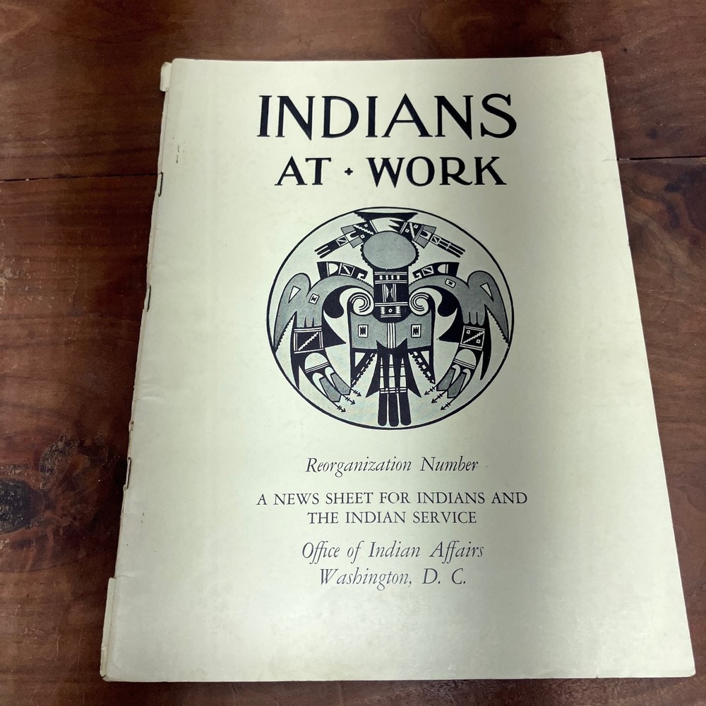 Indians at Work Reorganization Number Office of Indian Affairs Journal 1930s